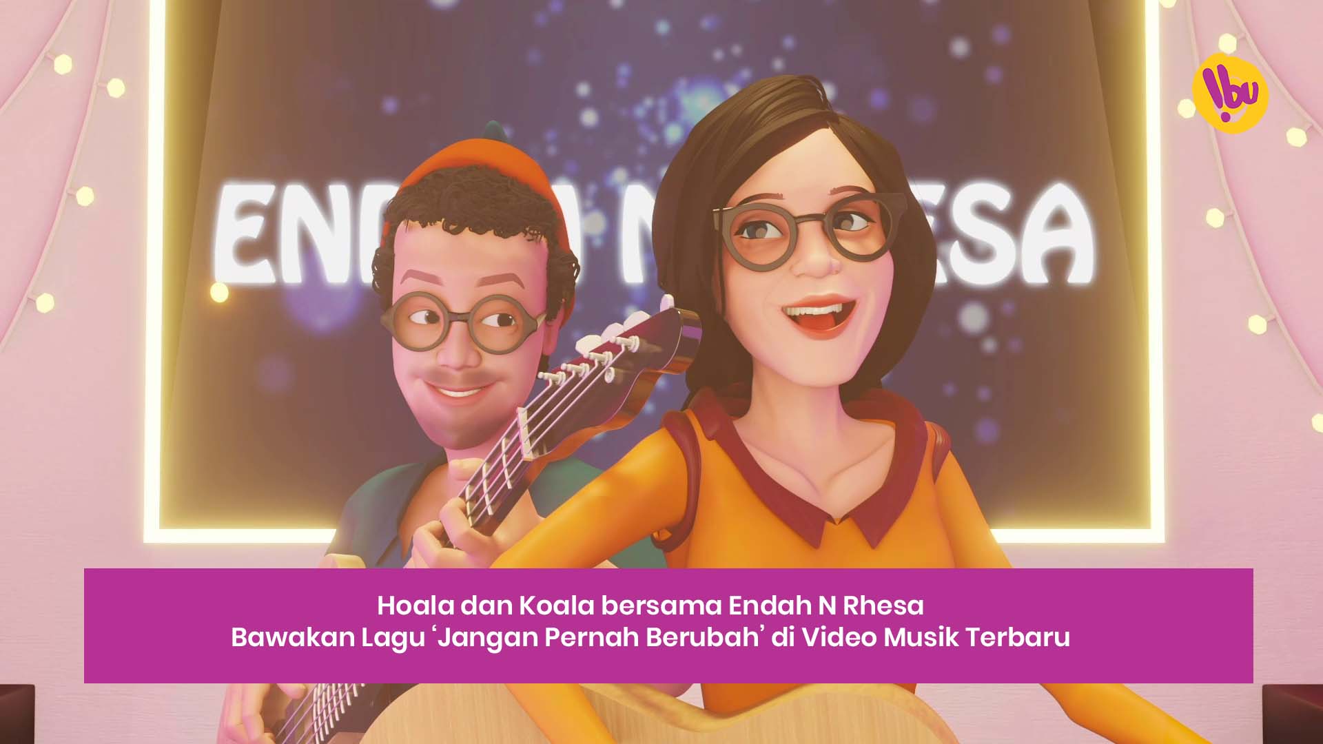 Hoala dan Koala bersama Endah N Rhesa Bawakan Lagu ‘Jangan Pernah Berubah’ di Video Musik Terbaru